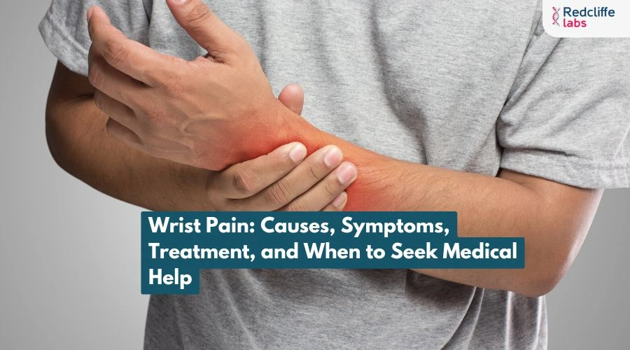 Wrist Pain: Causes, Symptoms, Treatment, and When to Seek Medical Help