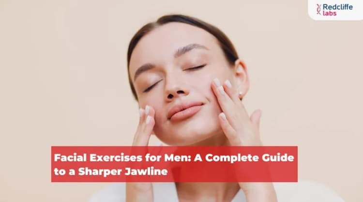 Facial Exercises for Men: A Complete Guide to a Sharper Jawline