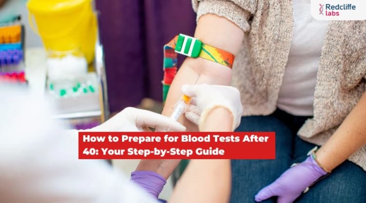 How to Prepare for Blood Tests After 40: Your Step-by-Step Guide