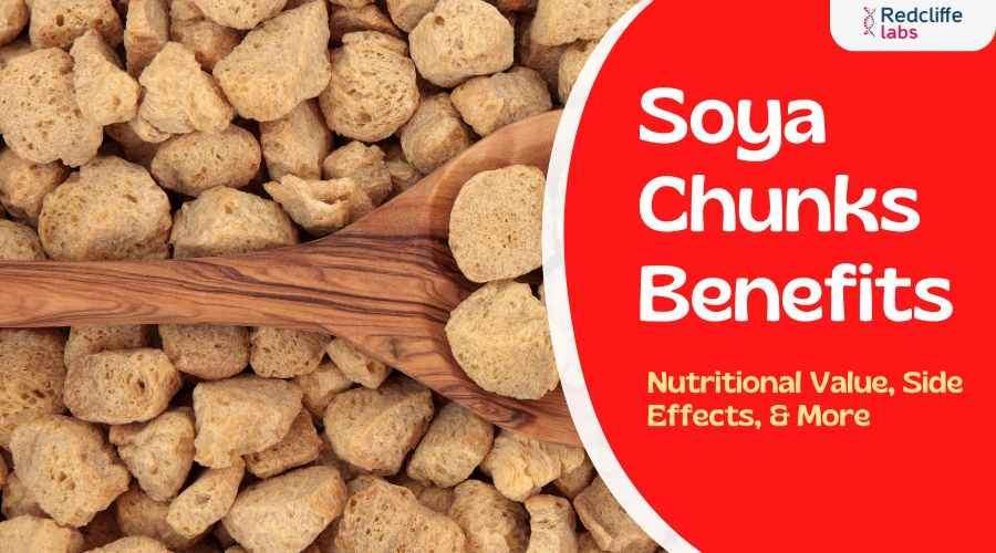 Soya Chunks Benefits: Nutritional Value, Side Effects, & More