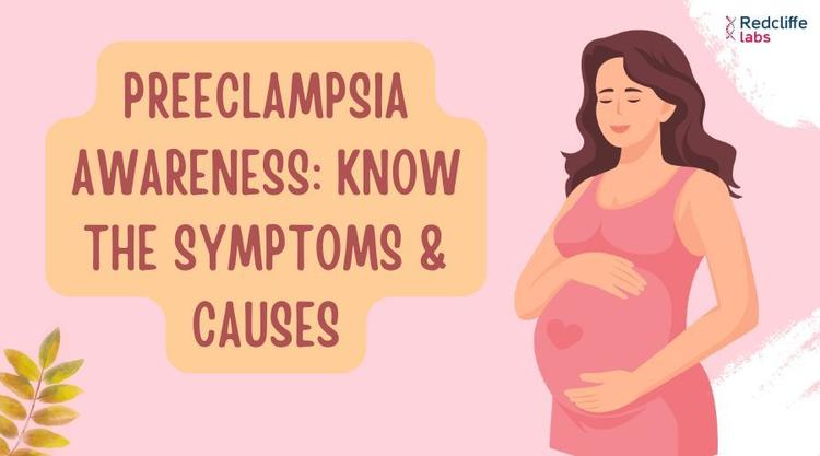 Preeclampsia Awareness: Know the Symptoms & Causes