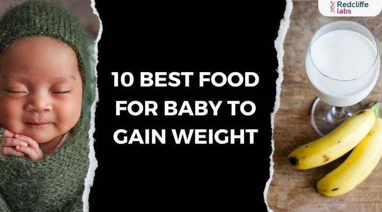 10 Best Food For Baby To Gain Weight