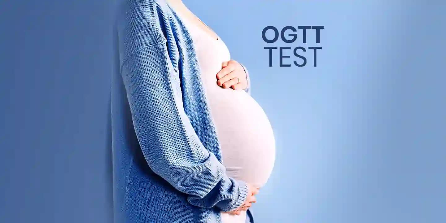 OGTT Test During Pregnancy Why is It Done, Who Needs It, Cost in India, Normal Values and More