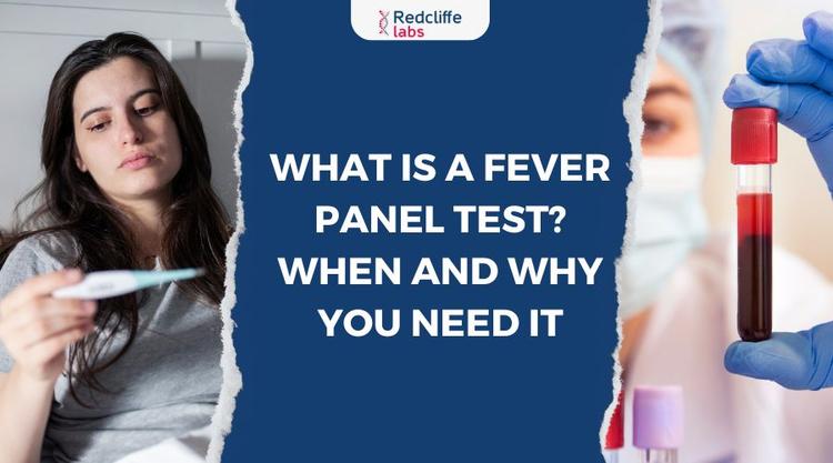 What is a Fever Panel Test? When and Why You Need It