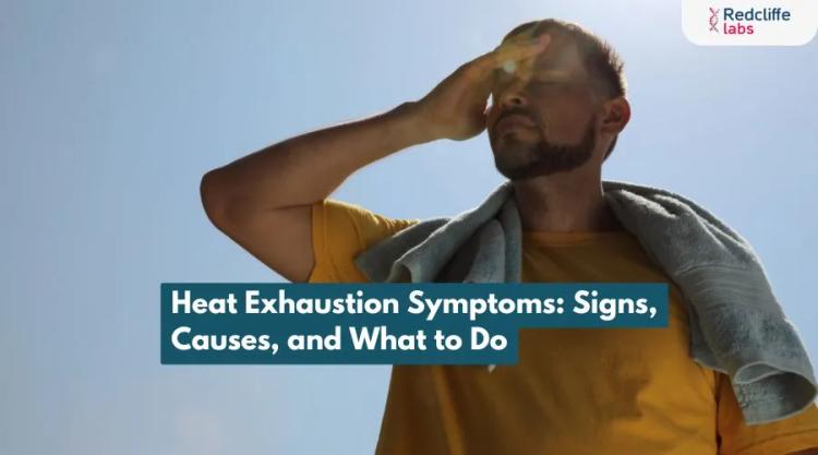 Heat Exhaustion Symptoms: Signs, Causes, and What to Do