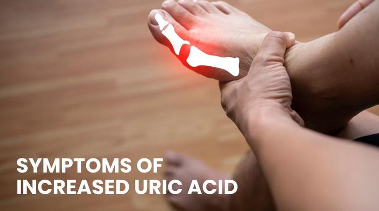 Increased Uric Acid: Symptoms, Causes, and Treatment