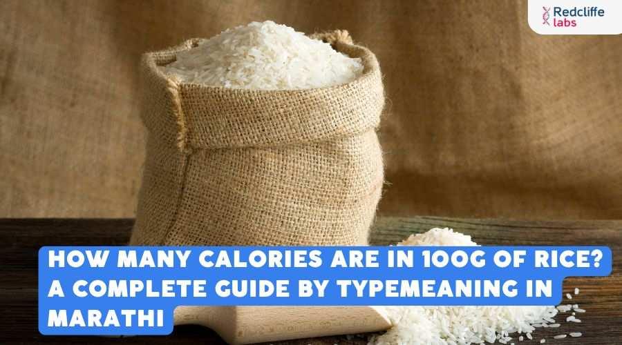 Snacks Calories Rice How Many Calories Are in 100g of Rice? A Complete Guide by Type