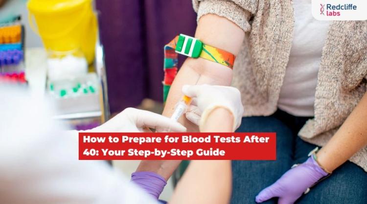 How to Prepare for Blood Tests After 40: Your Step-by-Step Guide
