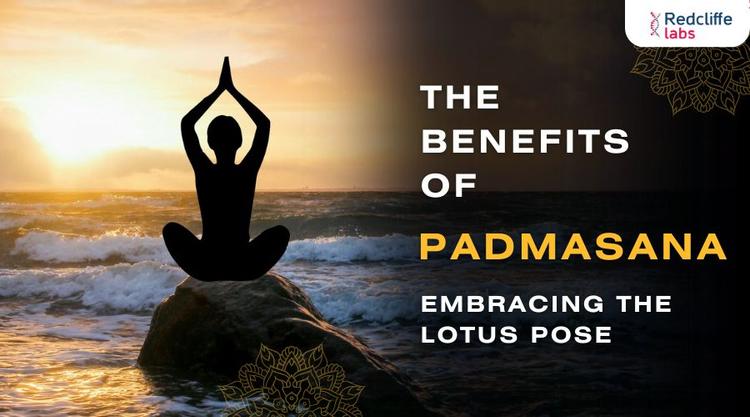 The Benefits of Padmasana: Embracing the Lotus Pose