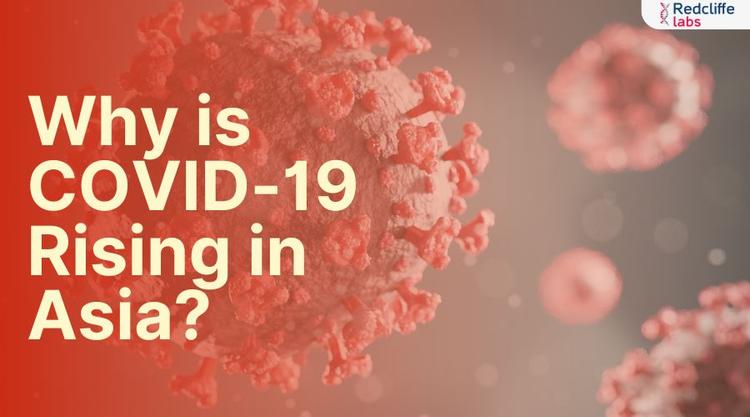 Why is COVID-19 Rising in Asia?