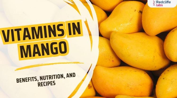 Vitamins in Mango: Benefits, Nutrition, and Recipes