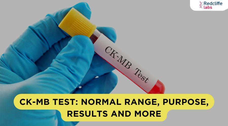 CK-MB Test: Normal Range, Purpose, Results and More