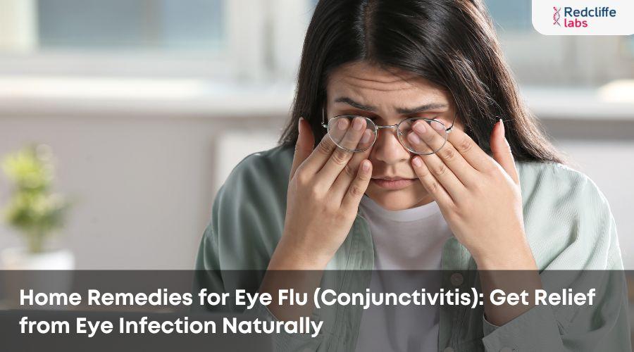Eye Problem Remedies Home Remedies for Eye Flu (Conjunctivitis): Get Relief from Eye ...