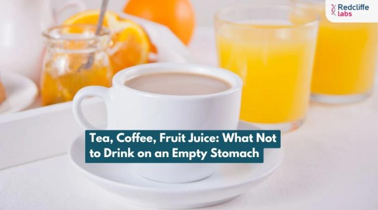 Tea, Coffee, Fruit Juice: What Not to Drink on an Empty Stomach