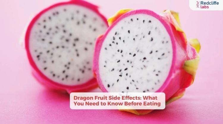 Dragon Fruit Side Effects: What You Need to Know Before Eating