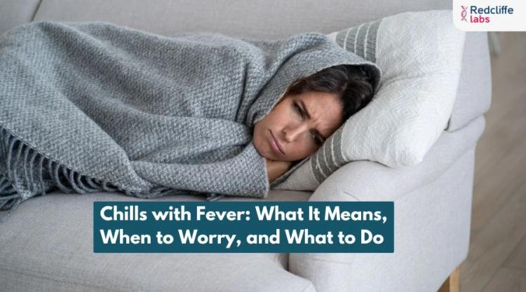 Chills with Fever: What It Means, When to Worry, and What to Do
