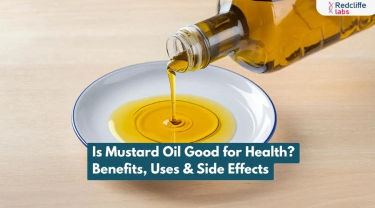 Is Mustard Oil Good for Health? Benefits, Uses & Side Effects