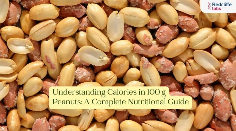 Understanding Calories in 100 g Peanuts: A Complete Nutritional Guide