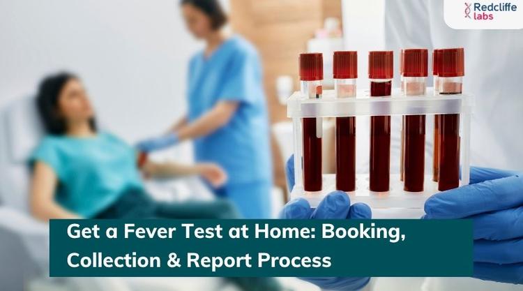 Get a Fever Test at Home: Booking, Collection & Report Process