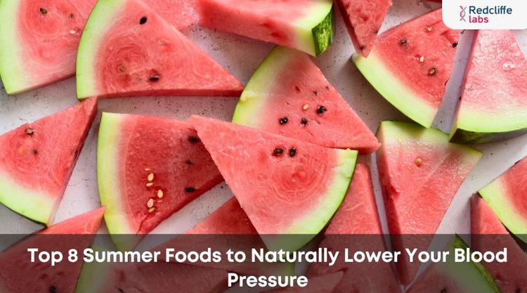 Top 8 Summer Foods to Naturally Lower Your Blood Pressure