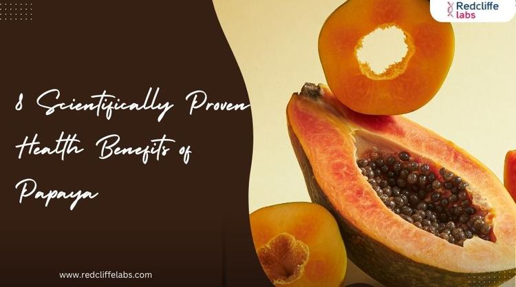 8 Scientifically Proven Health Benefits of Papaya