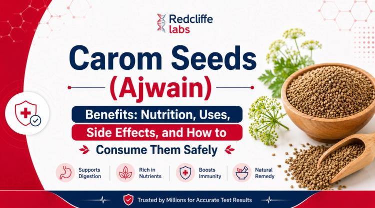 Carom Seeds (Ajwain) Benefits: Nutrition, Uses, Side Effects, and How to Consume Them Safely