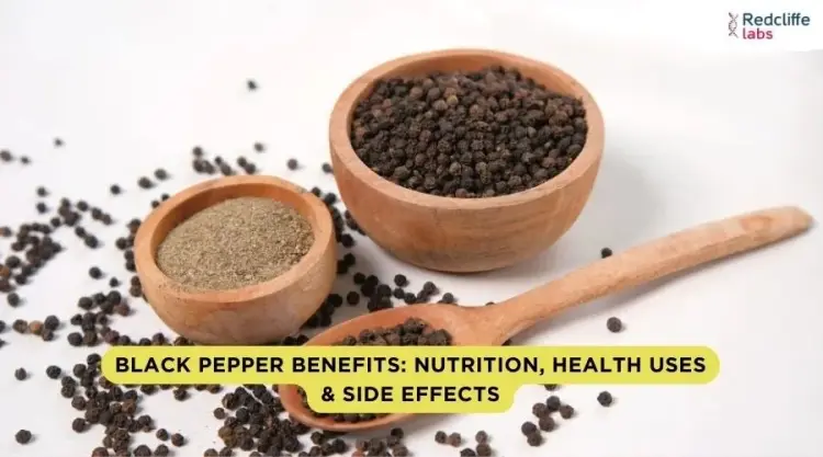 Black Pepper Benefits: Nutrition, Health Uses & Side Effects
