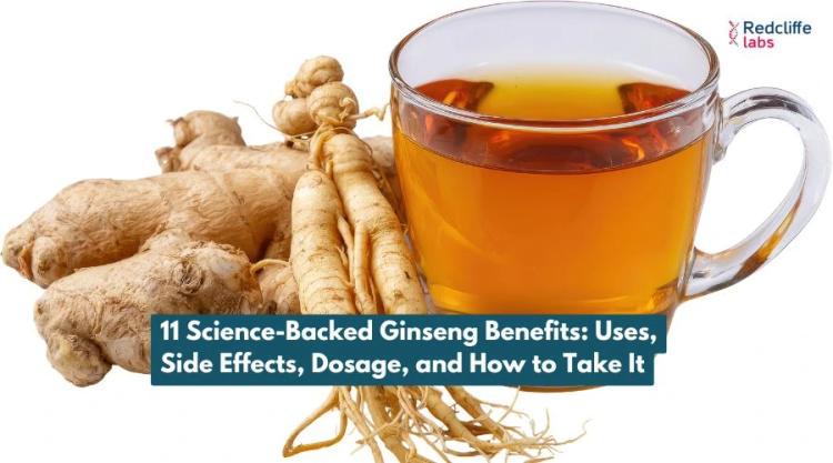 11 Science-Backed Ginseng Benefits: Uses, Side Effects, Dosage, and How to Take It