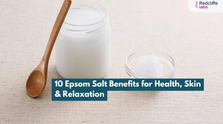 10 Epsom Salt Benefits for Health, Skin & Relaxation