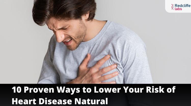 10 Proven Ways to Lower Your Risk of Heart Disease Naturally