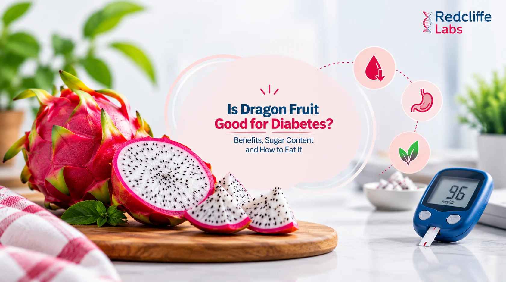 Is Dragon Fruit Good for Diabetes? Benefits, Sugar Content and How to Eat It