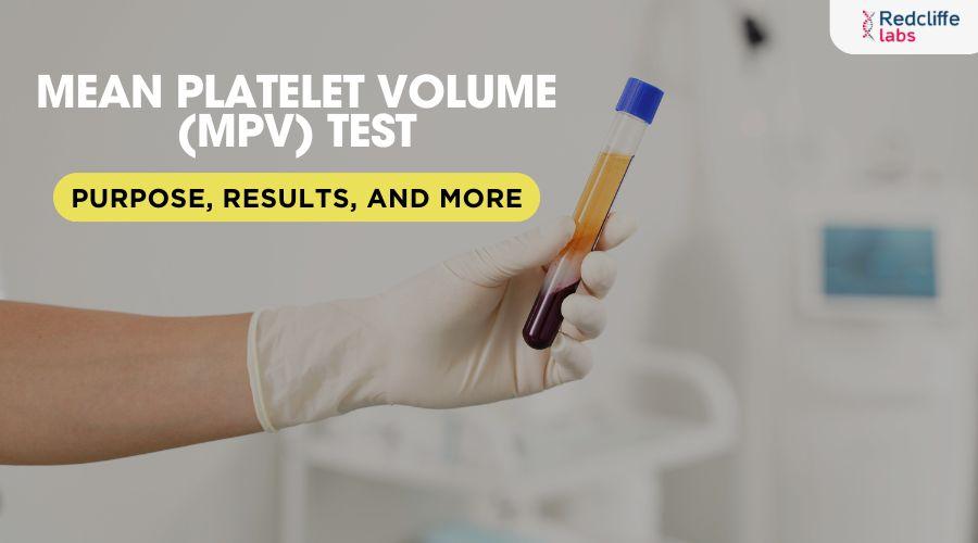 Mean Platelet Volume (MPV) Test: Purpose, Results, and More