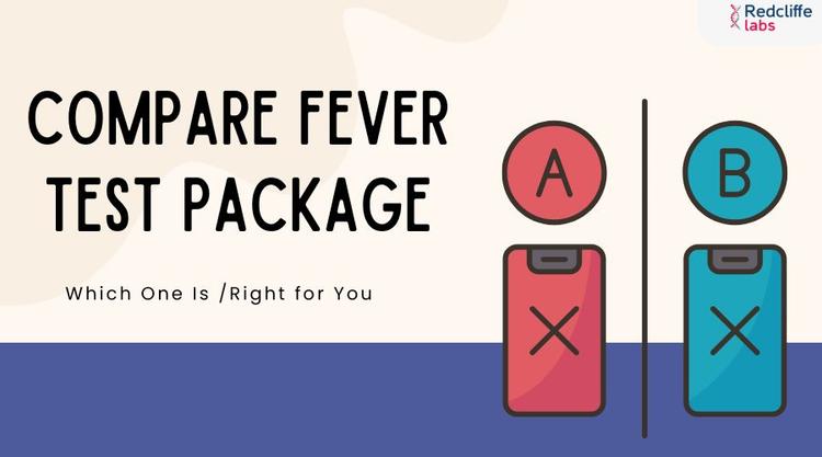 Compare Fever Test Packages: Which One Is /Right for You