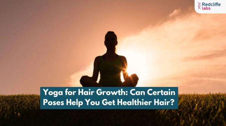 Yoga for Hair Growth: Can Certain Poses Help You Get Healthier Hair?