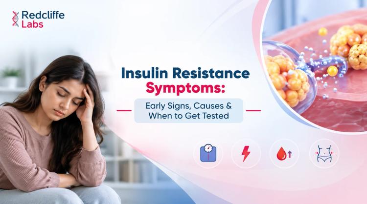 Insulin Resistance Symptoms: Early Signs, Causes & When to Get Tested