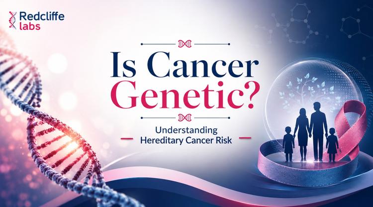 Is Cancer Genetic? Understanding Hereditary Cancer Risk