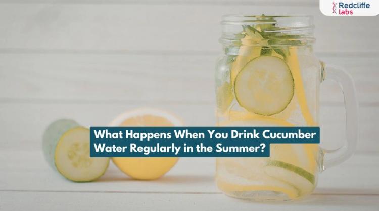What Happens When You Drink Cucumber Water Regularly in the Summer?