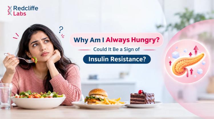 Why Am I Always Hungry? Could It Be a Sign of Insulin Resistance?