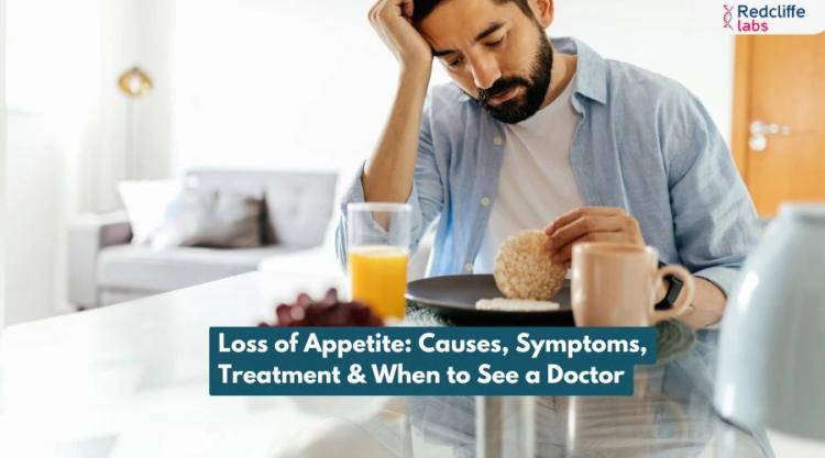 Loss of Appetite: Causes, Symptoms, Treatment & When to See a Doctor