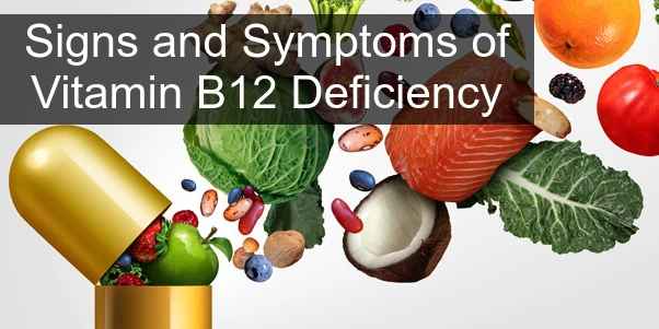Signs And Symptoms Of Vitamin B12 Deficiency