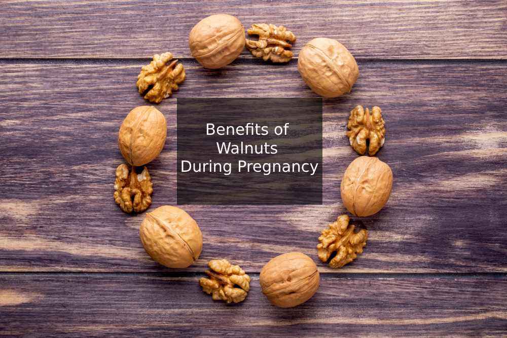 Benefits of Walnuts During Pregnancy