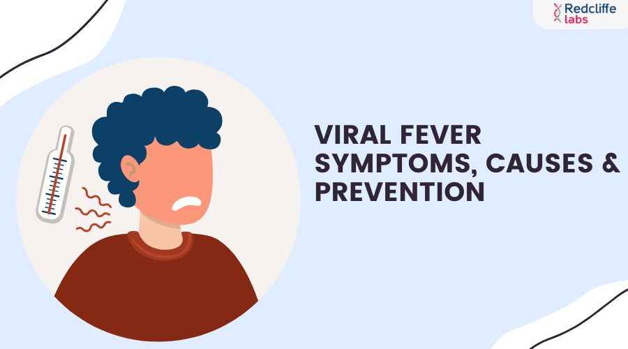 Viral Fever: Symptoms, Causes & Prevention