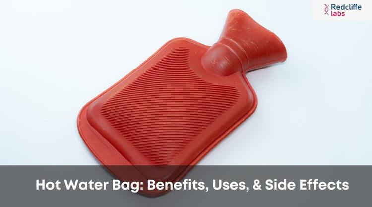 Hot Water Bag: Benefits, Uses, & Side Effects