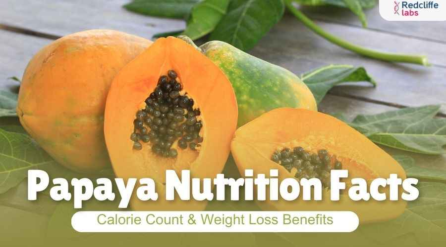 Papaya Nutrition Facts: Calorie Count & Weight Loss Benefits