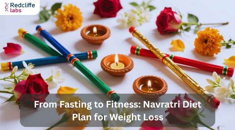 From Fasting to Fitness: Navratri Diet Plan for Weight Loss