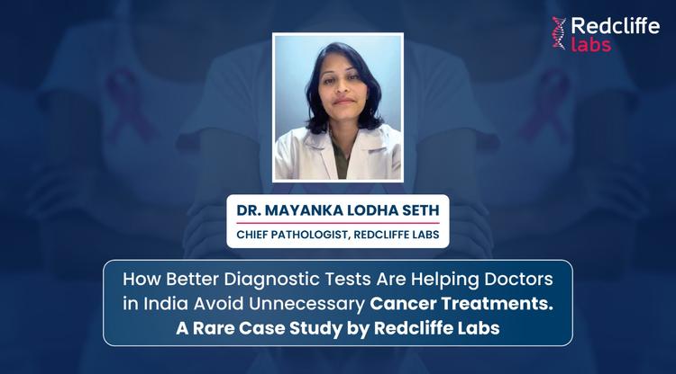 How Better Diagnostic Tests Are Helping Doctors in India Avoid Unnecessary Cancer Treatments