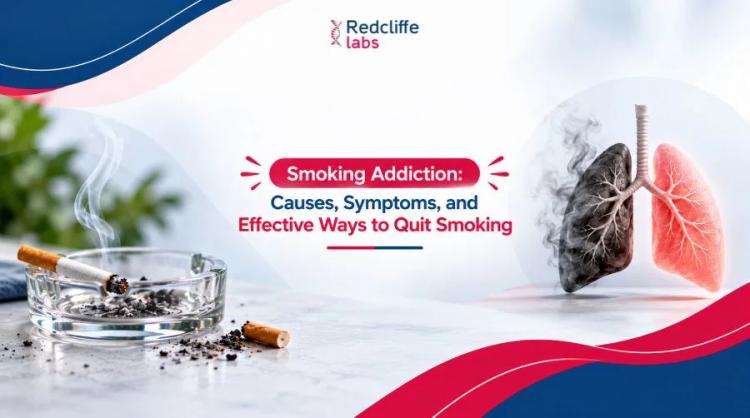 Smoking Addiction: Causes, Symptoms, and Effective Ways to Quit Smoking