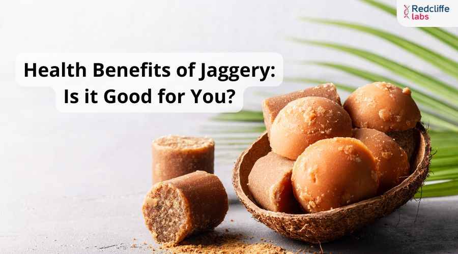 Health Benefits of Jaggery: Is it Good for You?
