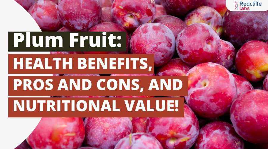 Plum Fruit: Benefits, Pros and Cons, and Nutritional Value!