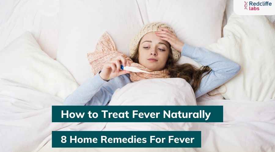 How to Treat Fever Naturally: 8 Home Remedies For Fever